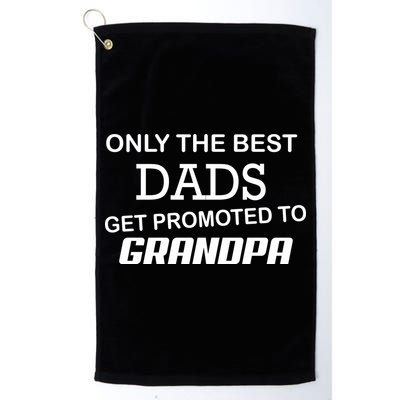 Only The Best Dads Could Get Promoted To Grandpas Golf Towel