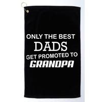 Only The Best Dads Could Get Promoted To Grandpas Golf Towel