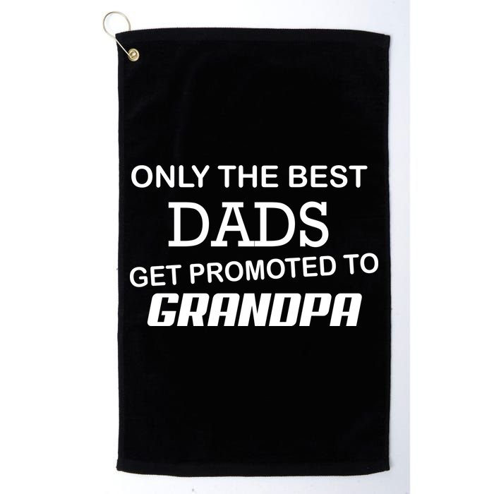 Only The Best Dads Could Get Promoted To Grandpas Golf Towel