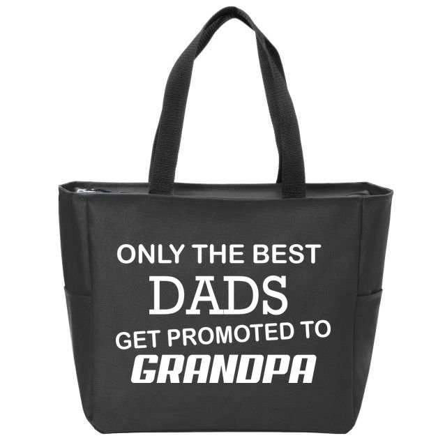 Only The Best Dads Could Get Promoted To Grandpas Zip Tote Bag
