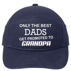 Only The Best Dads Could Get Promoted To Grandpas 7-Panel Snapback Hat