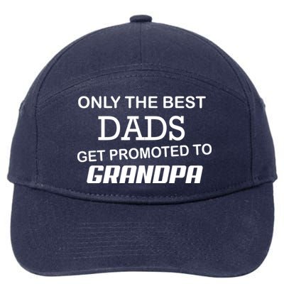 Only The Best Dads Could Get Promoted To Grandpas 7-Panel Snapback Hat