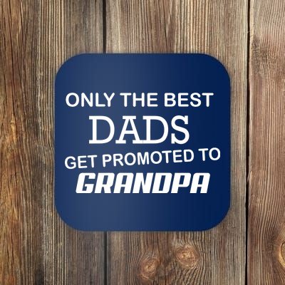 Only The Best Dads Could Get Promoted To Grandpas Coaster