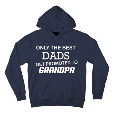 Only The Best Dads Could Get Promoted To Grandpas Tall Hoodie