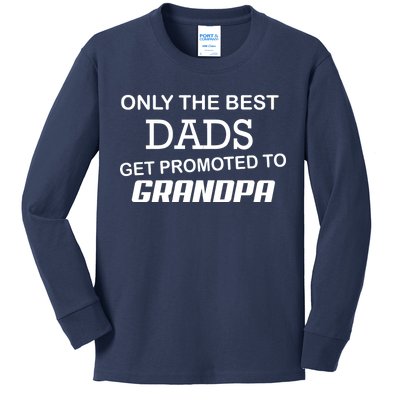 Only The Best Dads Could Get Promoted To Grandpas Kids Long Sleeve Shirt