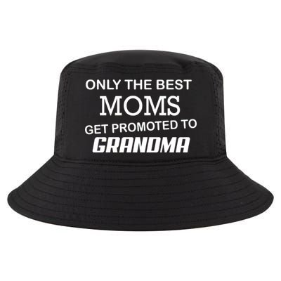 Only The Best Moms Get Promoted To Grandma Cool Comfort Performance Bucket Hat