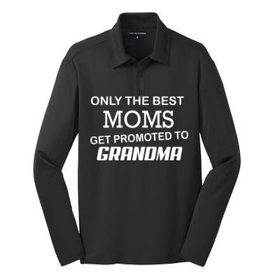 Only The Best Moms Get Promoted To Grandma Silk Touch Performance Long Sleeve Polo