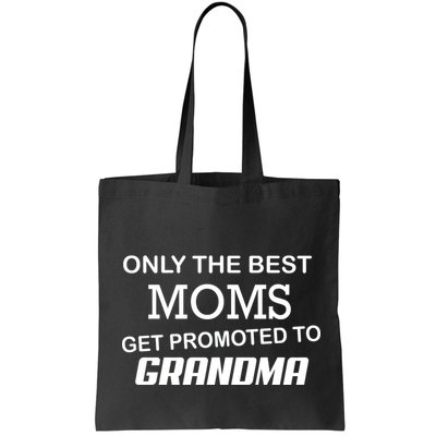 Only The Best Moms Get Promoted To Grandma Bag