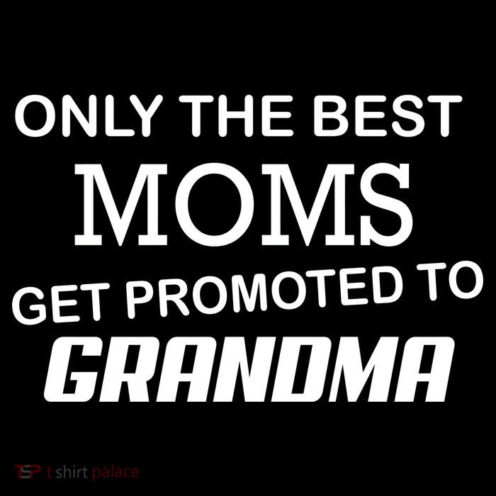 Only The Best Moms Get Promoted To Grandma Premium T-Shirt