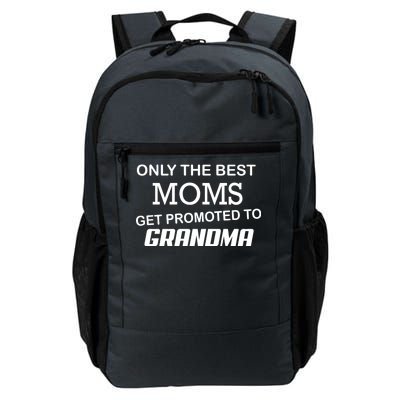 Only The Best Moms Get Promoted To Grandma Daily Commute Backpack