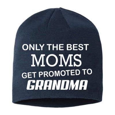 Only The Best Moms Get Promoted To Grandma Sustainable Beanie