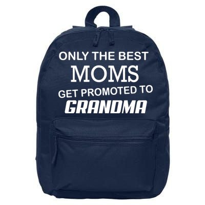 Only The Best Moms Get Promoted To Grandma 16 in Basic Backpack