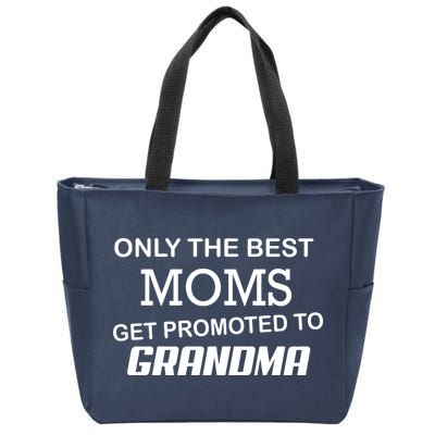 Only The Best Moms Get Promoted To Grandma Zip Tote Bag