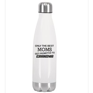 Only The Best Moms Get Promoted To Grandma Stainless Steel Insulated Water Bottle