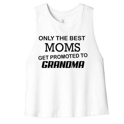 Only The Best Moms Get Promoted To Grandma Women's Racerback Cropped Tank