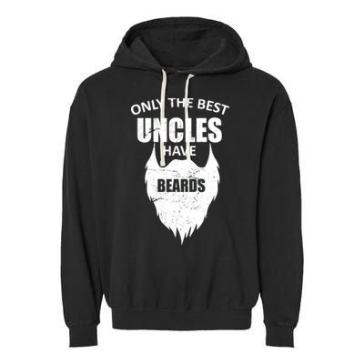 Only The Best Uncles Have Beards Garment-Dyed Fleece Hoodie