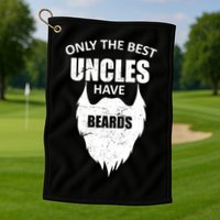 Only The Best Uncles Have Beards Golf Towel