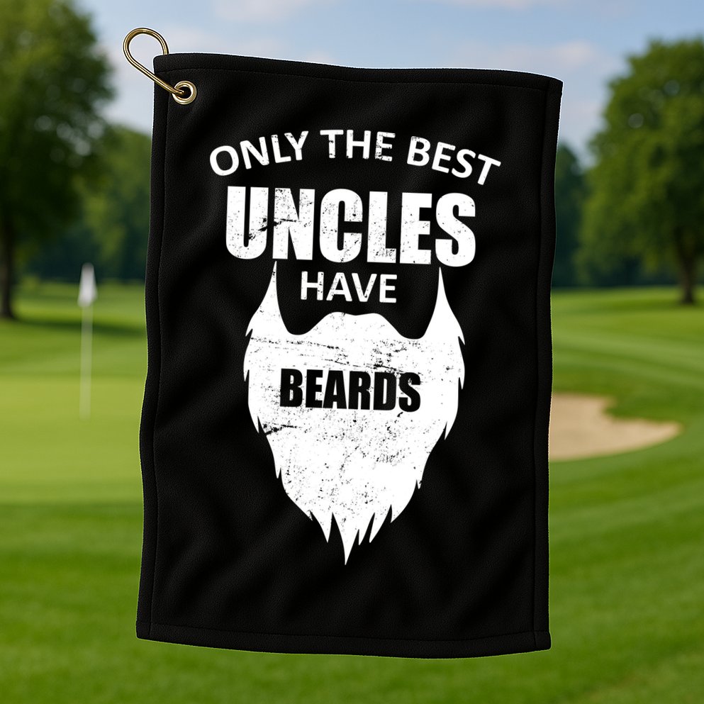 Only The Best Uncles Have Beards Golf Towel