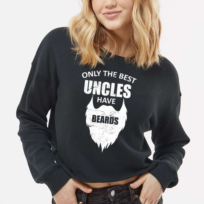 Only The Best Uncles Have Beards Cropped Pullover Crew