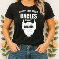Only The Best Uncles Have Beards Womens T-Shirt