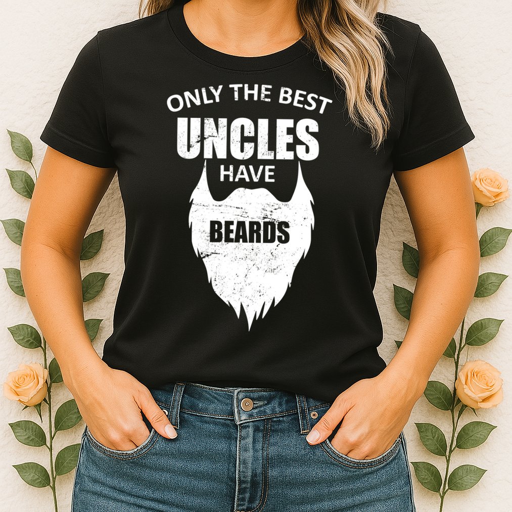 Only The Best Uncles Have Beards Womens T-Shirt