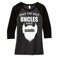 Only The Best Uncles Have Beards Women's Tri-Blend 3/4-Sleeve Raglan Shirt