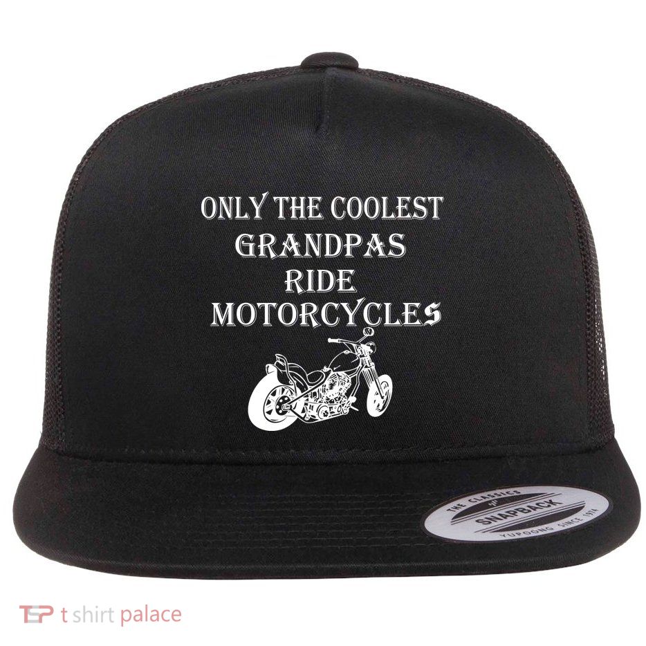 Only The Coolest Grandpas Ride Motorcycles Bike Flat Bill Trucker Hat