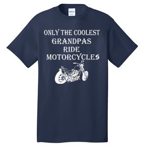 Only The Coolest Grandpas Ride Motorcycles Bike Tall T-Shirt