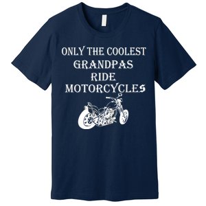 Only The Coolest Grandpas Ride Motorcycles Bike Premium T-Shirt