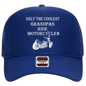 Only The Coolest Grandpas Ride Motorcycles Bike High Crown Mesh Back Trucker Hat