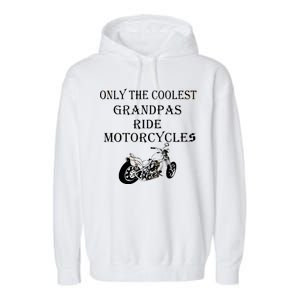 Only The Coolest Grandpas Ride Motorcycles Bike Garment-Dyed Fleece Hoodie