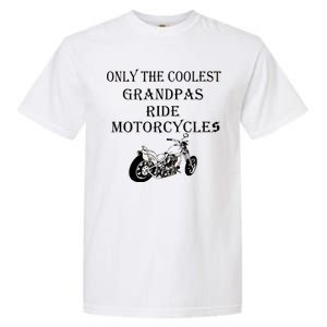 Only The Coolest Grandpas Ride Motorcycles Bike Garment-Dyed Heavyweight T-Shirt