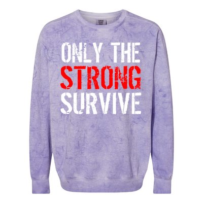 Only The Strong Survive Colorblast Crewneck Sweatshirt