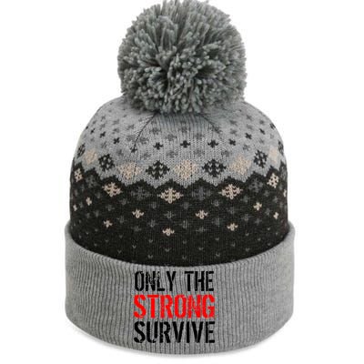 Only The Strong Survive The Baniff Cuffed Pom Beanie