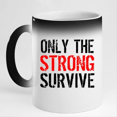 Only The Strong Survive 11oz Black Color Changing Mug