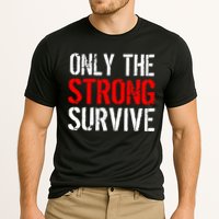 Only The Strong Survive Performance Shirt