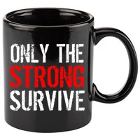 Only The Strong Survive 11oz C Handle Ceramic Mug