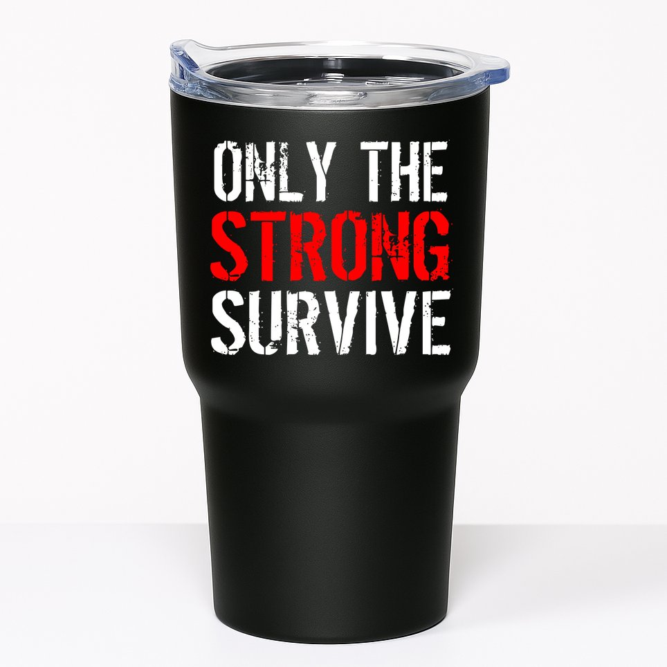 Only The Strong Survive Tumbler