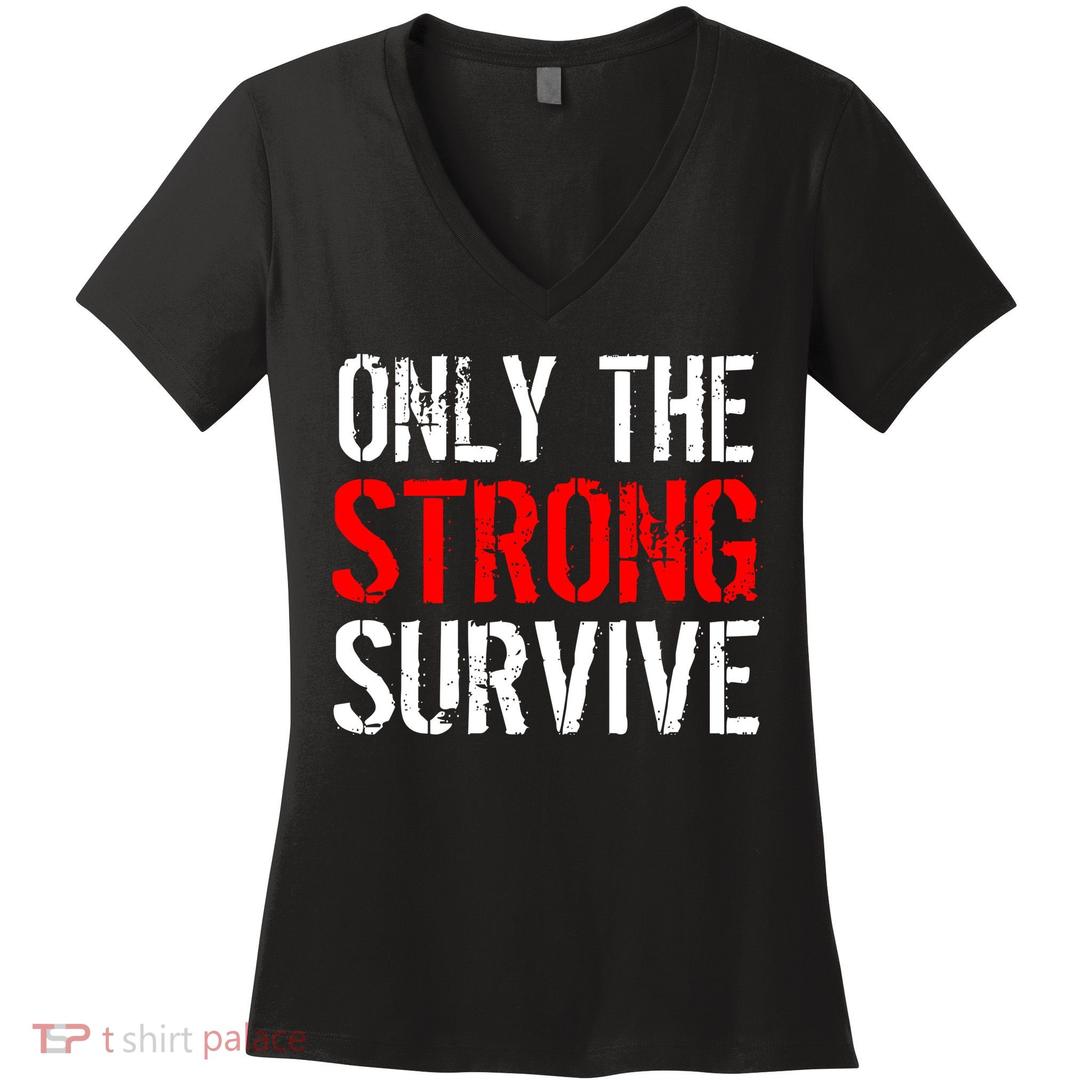 Only The Strong Survive Women's V-Neck T-Shirt