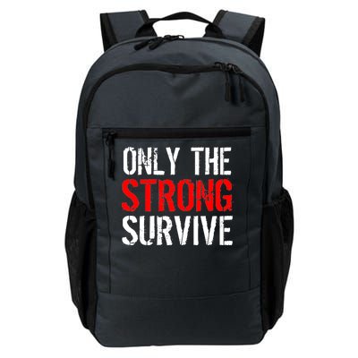 Only The Strong Survive Daily Commute Backpack