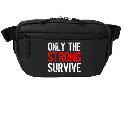 Only The Strong Survive Crossbody Pack