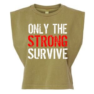 Only The Strong Survive Garment-Dyed Women's Muscle Tee