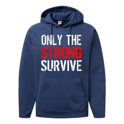 Only The Strong Survive Performance Fleece Hoodie