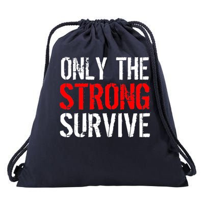 Only The Strong Survive Drawstring Bag