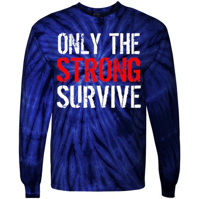 Only The Strong Survive Tie-Dye Long Sleeve Shirt