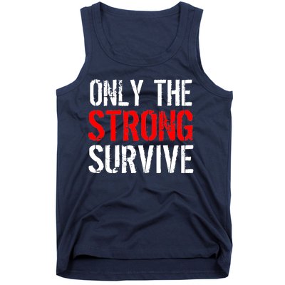 Only The Strong Survive Tank Top