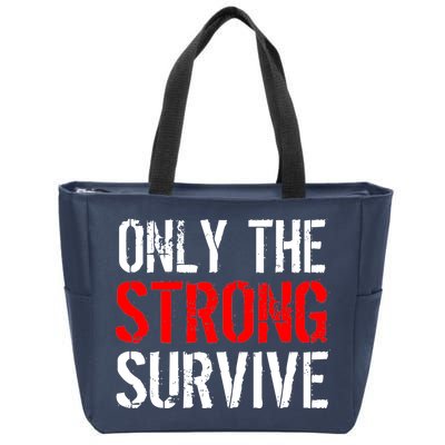 Only The Strong Survive Zip Tote Bag