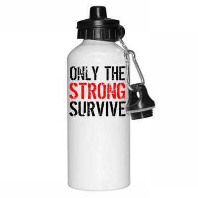 Only The Strong Survive Aluminum Water Bottle