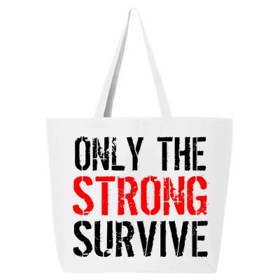 Only The Strong Survive 25L Jumbo Tote