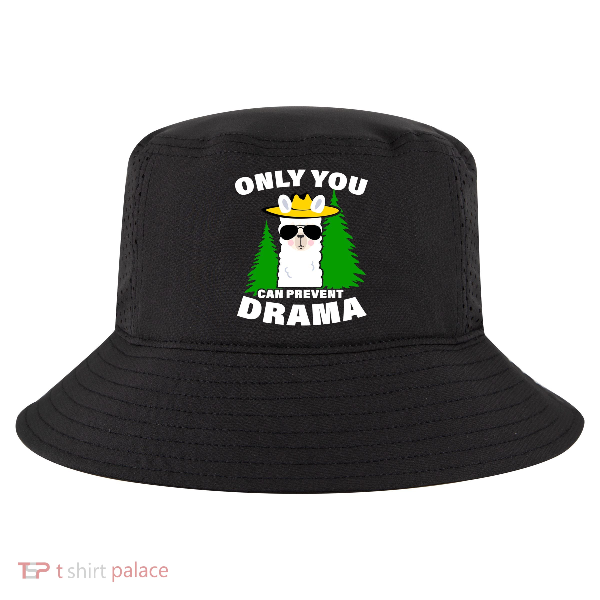 Only You Can Prevent Drama Cool Comfort Performance Bucket Hat